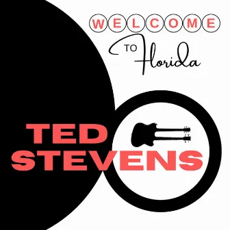 Welcome to Florida by Ted Stevens