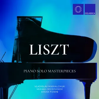 Liszt: Solo Piano Masterpieces by Mikhail Mordvinov