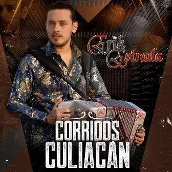 Corridos Culiacán by Erik Estrada