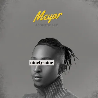 Ninety Nine (Acoustic Mix) by Meyar