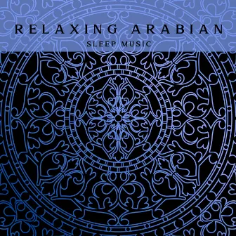 Relaxing Arabian Sleep Music - Middle Eastern Meditation Music for Stress Relief by 