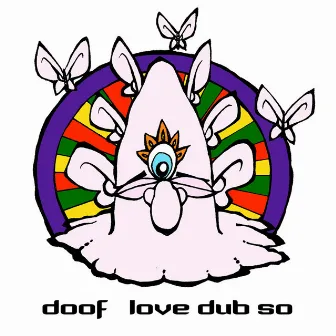 Love Dub So by Doof