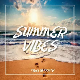 Summer Vibes by T.E.V.