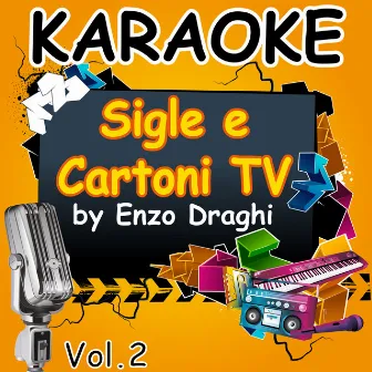 Karaoke Sigle e Cartoni TV Vol. 2 by Enzo Draghi