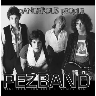 Dangerous People by Pez Band