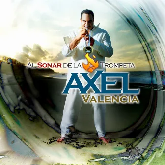 Al Sonar de la Trompeta by Axel Valencia