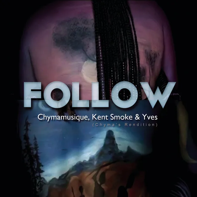 Follow (Chyma's Rendition) (feat. Kent Smoke & Yves)