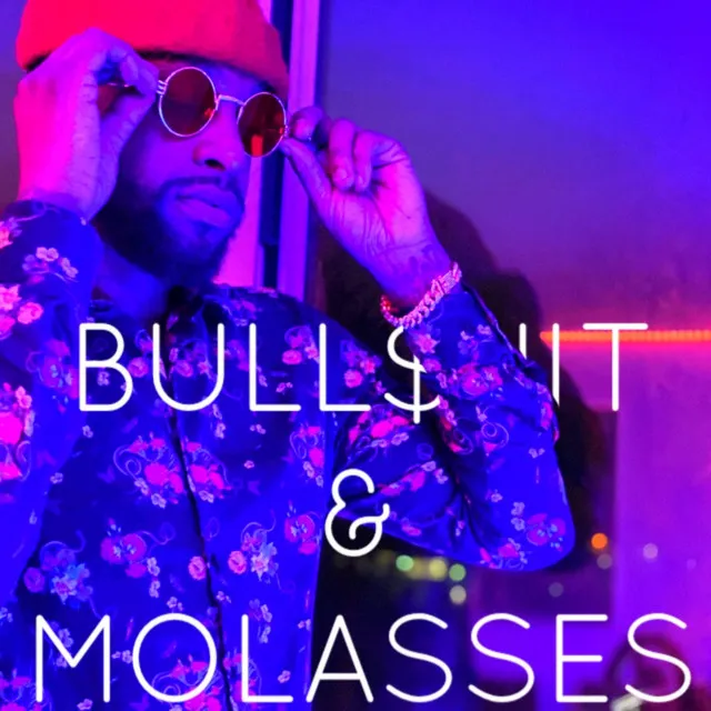 Bull$hit & Molasses