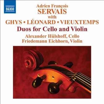 Servais, A.F. / Ghys, J. / Leonard, H. / Vieuxtemps, H.: Duos for Cello and Violin by Adrien François Servais