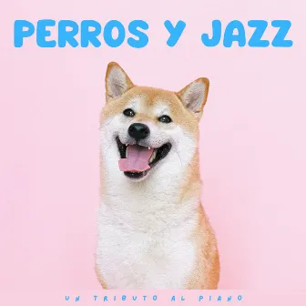 Perros Y Jazz: Un Tributo Al Piano by 