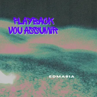 Vou Assumir (Playback) by Edmasia