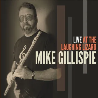 Live at the Laughing Lizard by Mike Gillispie