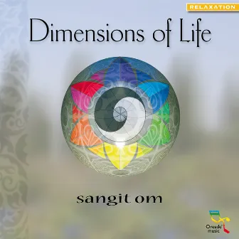 Dimensions of Life by Sangit Om