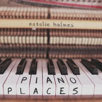 Piano Places by Natalie Holmes