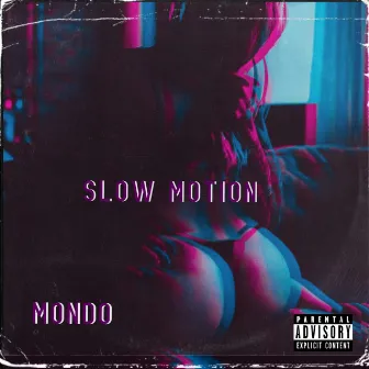 Slow Motion by Mondo