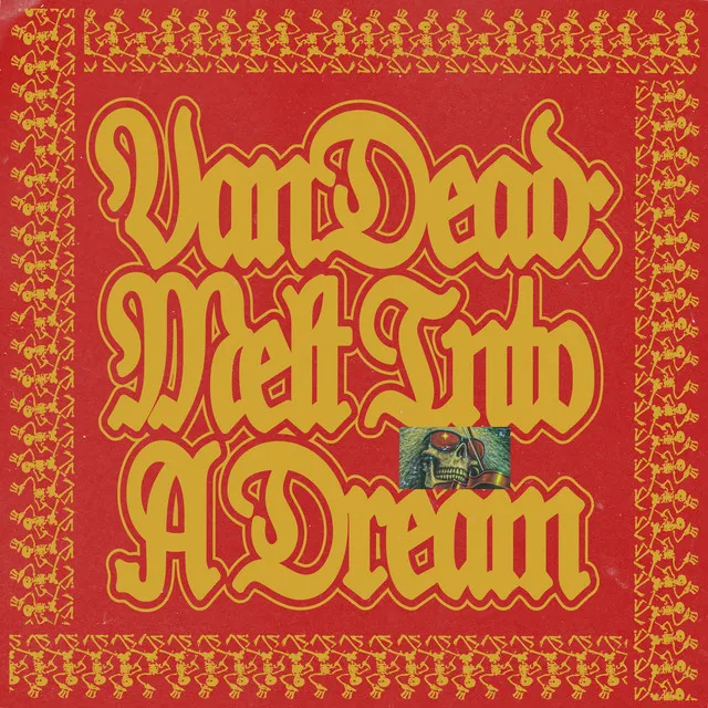 VanDead: Melt Into a Dream