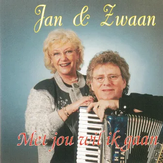 Met jou wil ik gaan by Jan & Zwaan