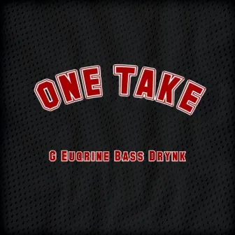 One Take by G Euqrine