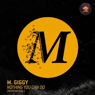 Nothing you can do - Instrumental by M Giggy