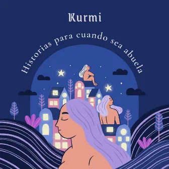 Historias para Cuando Sea Abuela by Kurmi