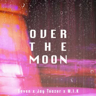 Over The Moon by M.I.K