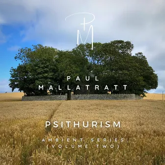 Psithurism (Ambient Series Volume 2) by Paul Mallatratt