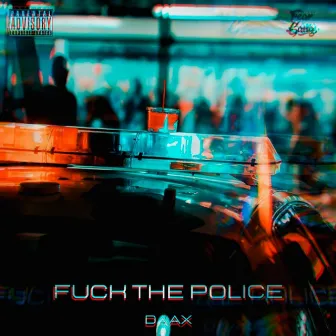 Fuck the Police by Daax