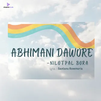 Abhimani Dawore by Nilotpal Bora