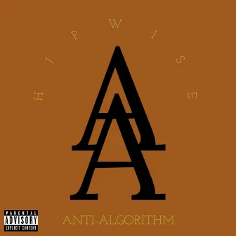 ANTI ALGORITHM by Hippie C