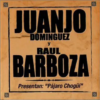 Pájaro Chogüí by Raul Barboza