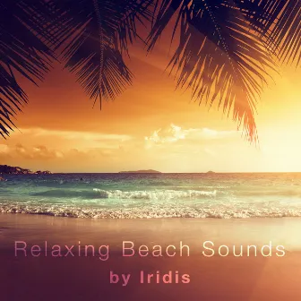 Relaxing Beach Sounds by Iridis