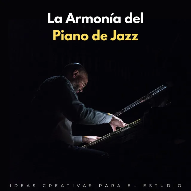 La Armonía Del Piano De Jazz: Ideas Creativas Para El Estudio