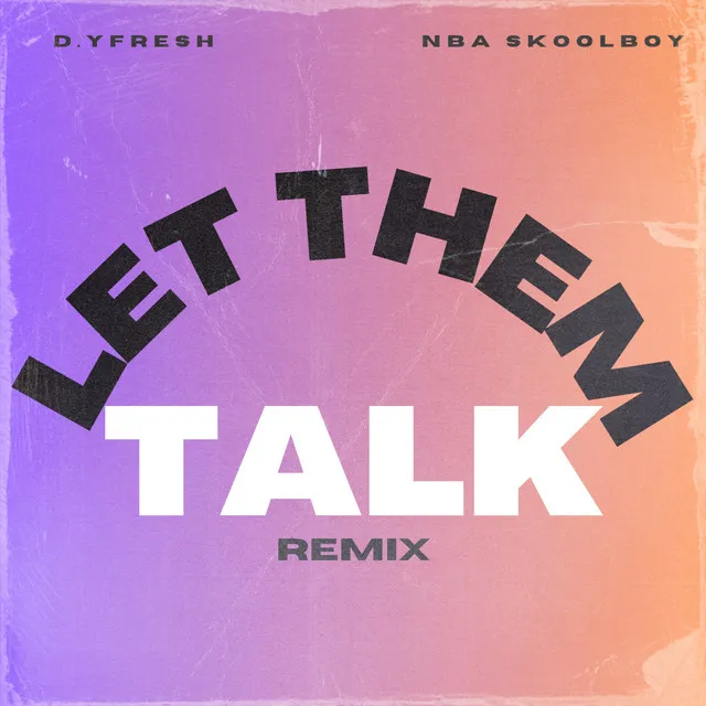 Let Them Talk - Remix