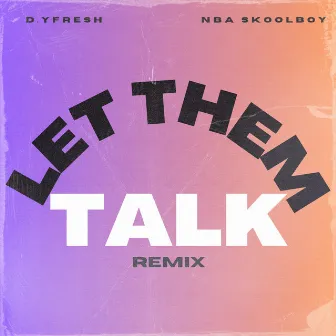 Let Them Talk (Remix) by Nba Skoolboy