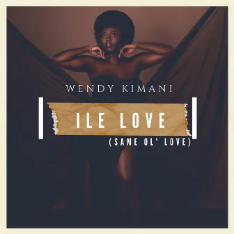 Ile Love (Same Ol' love) by Wendy Kimani