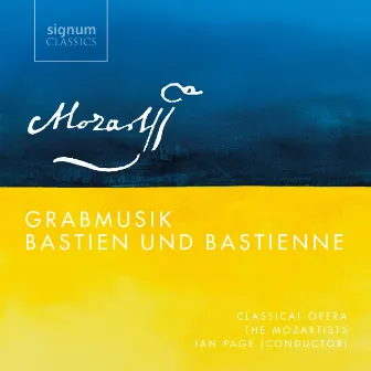 Mozart: Grabmusik, Bastien Und Bastienne by The Mozartists