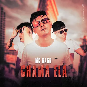 Chama Ela by MC Hago