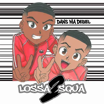 Dans ma debiel by Lossa2Squa