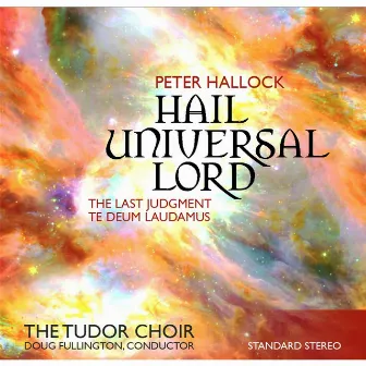 Peter Hallock: Hail Universal Lord by Peter Hallock