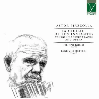 Astor Piazzolla: La ciudad de los instantes - Tango in Soundtracks and Opera (Arr. for Piano & Flute) by Fabrizio Datteri