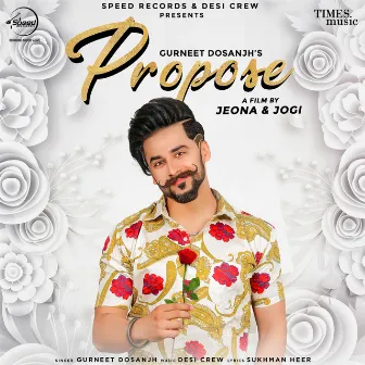 Propose - Single by Gurneet Dosanjh