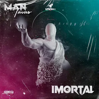 Imortal by Man Tavas