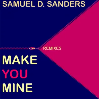 Make You Mine (Nigel Lowis remix) by Samuel D. Sanders