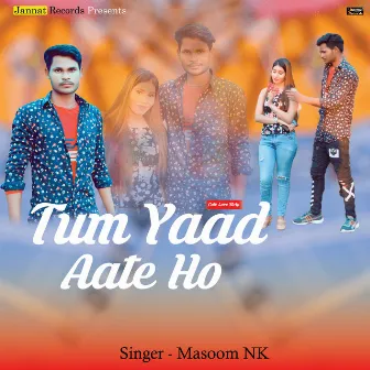 Tum Yaad Aate Ho by Masoom NK