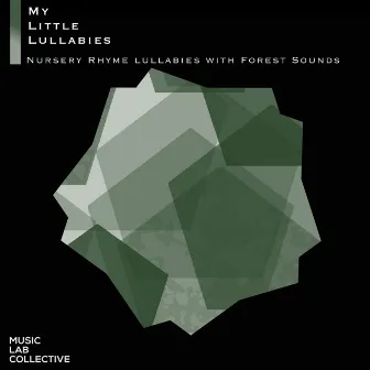 Nursery Rhyme Lullabies with Forest Sounds by My Little Lullabies