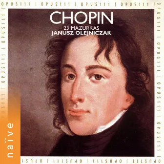 Frédéric Chopin: 23 Mazurkas by Janusz Olejniczak