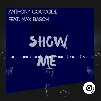 Show Me by Anthony Coccodi