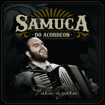 Fala Agora by Samuca do Acordeon