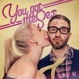 You Got The Sex by Kesh