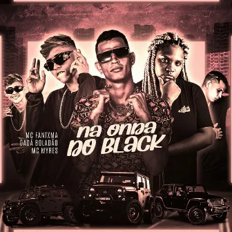 Na Onda do Black by Mc Fantxma